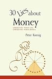 30 Lies About Money Liberating Your Life Liberating Your Money