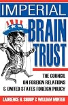 Imperial Brain Trust: The Council on Foreign Relations and United States Foreign Policy