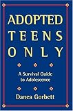 Adopted Teens Only A Survival Guide To Adolescence
