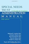 Special Needs Trust Administration Manual: A Guide for Trustees