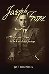 Joseph Franz: A Renaissance Man in the Twentieth Century