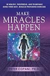 Make Miracles Happen: Be Healthy, Prosperous, and Triumphant Using Three Easy, Miracle-Provoking Exercises