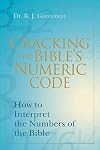 Cracking the Bible's Numeric Code: How to Interpret the Numbers of the Bible