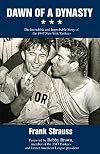 Dawn of a Dynasty: The Incredible and Improbable Story of the 1947 New York Yankees
