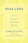 Dear Cora, a Personal History of Bakersfield's Early Days