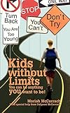 Kids Without Limits You Can Be Anything You Want To Be