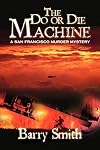The do or die machine: a San Francisco murder mystery