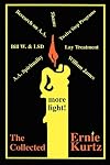 The Collected Ernie Kurtz