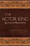 The Actor King: Journey to Alexandria