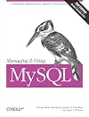 Managing and Using MySQL (2nd Edition)