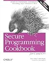 Secure Programming Cookbook for C and C : Recipes for Cryptography, Authentication, Input Validation & More