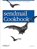 Sendmail Cookbook Administering Securing Spamfighting