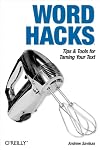 Word Hacks: Tips & Tools for Taming Your Text