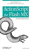 ActionScript for Flash MX Pocket Reference: Quick Reference for Flash MX Programmers