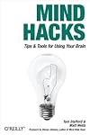 Mind Hacks: Tips & Tricks for Using Your Brain - Tom Stafford