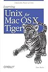 Learning Unix for Mac OS X Tiger