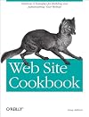 Web Site Cookbook: Solutions & Examples for Building and Administering Your Web Site