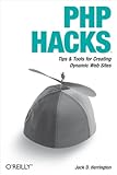 Php Hacks Tips Tools For Creating Dynamic Websites
