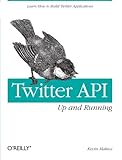Twitter Api Up And Running Learn How To Build Applications With The Twitter Api