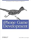 Iphone Game Development Developing 2d 3d Games In Objectivec Animal Guide