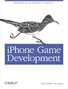 iPhone Game Development: Developing 2D & 3D Games in Objective-C