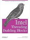Intel Threading Building Blocks: Outfitting C for Multi-core Processor Parallelism