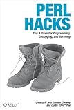 Perl Hacks Tips Tools For Programming Debugging And Surviving