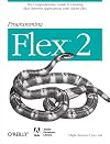 Programming Flex 2: The comprehensive guide to creating rich media applications with Adobe Flex (Programming)