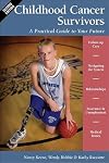 Childhood cancer survivors : a practical guide to your future