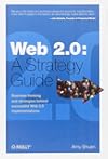 Web 2.0: A Strategy Guide: Business thinking and strategies behind successful Web 2.0 implementations.