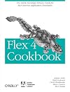 Flex 4 Cookbook: Real-world recipes for developing Rich Internet Applications