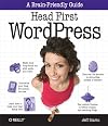 Head First WordPress: A Brain-Friendly Guide to Creating Your Own Custom WordPress Blog