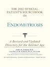 The 2002 Official Patient's Sourcebook on Endometriosis
