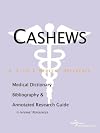 Cashews - A Medical Dictionary, Bibliography, and Annotated Research Guide to Internet References
