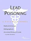 Lead Poisoning - A Medical Dictionary, Bibliography, and Annotated Research Guide to Internet References