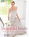 Be a Beautiful Bride: Walk Up the Aisle in Style