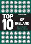 Top 10 of Ireland: 250 Lists from the Emerald Isle