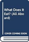 What Does It Eat? (All Aboard)