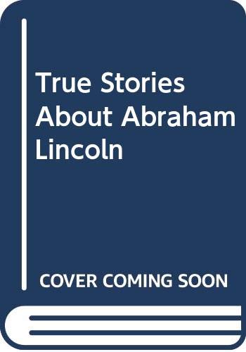 Cover of True Stories about Abraham Lincoln