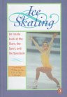 Ice Skating An Inside Look At The Stars The Sport And The Spectacle