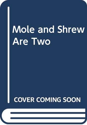 Cover of Mole and Shrew Are Two (Mole & Shrew