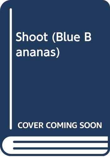 Cover of Shoot! (Blue Bananas)