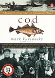 Cod A Biography Of The Fish That Changed The World