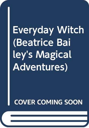 Cover of Everyday Witch (Beatrice Bailey's Magical Adventures)