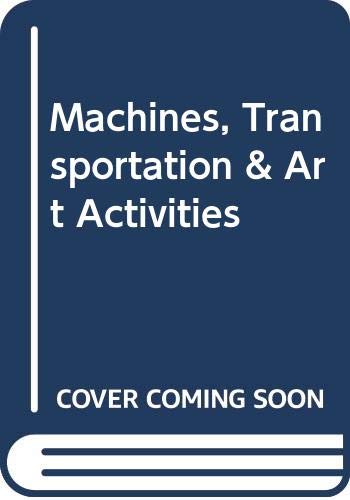 Cover of Machines, Transportation & Art Activities