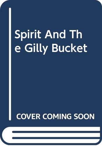 Cover of Spirit And The Gilly Bucket