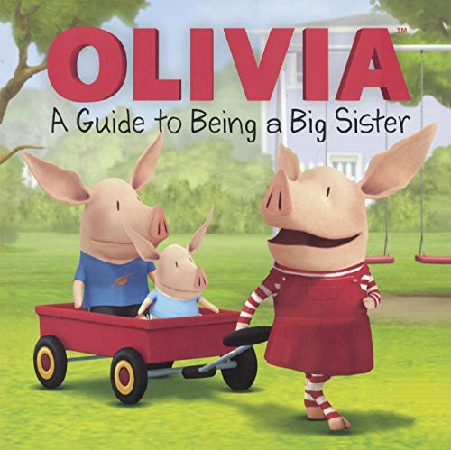Olivia: A Guide To Being A Big Sister book cover