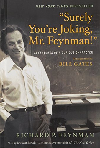 Surely You're Joking, Mr Feynman! by Richard Feynman