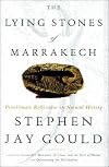 The Lying Stones of Marrakech: Penultimate Reflections in Natural History