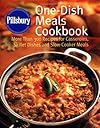 Pillsbury: One-Dish Meals Cookbook: More Than 300 Recipes for Casseroles, Skillet Dishes and Slow-Cooker Meals